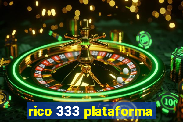 rico 333 plataforma